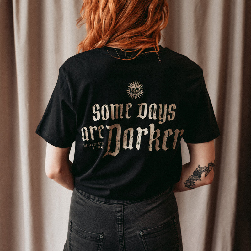 SOME DAYS ARE DARKER - BLACK UNISEX T-SHIRT