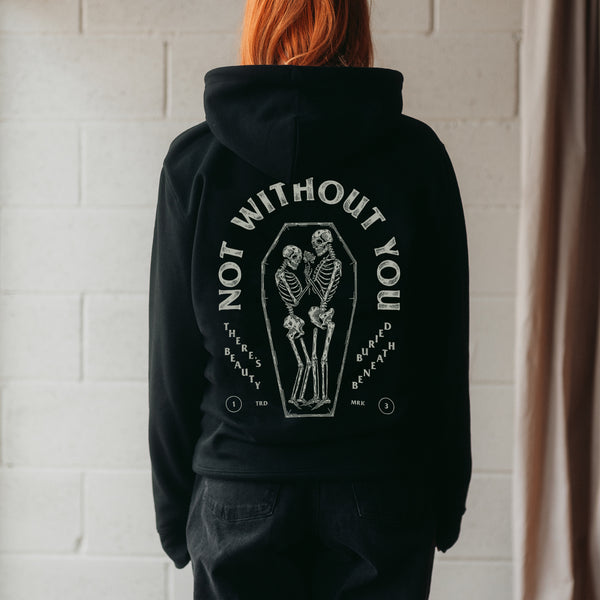 NOT WITHOUT YOU - HOODIE