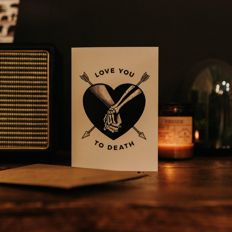 'LOVE YOU TO DEATH' - A6 Greeting card - Thirteensupply.co